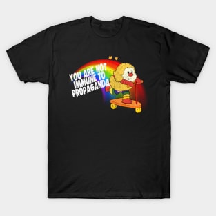 You Are Not Immune To Propaganda T-Shirt